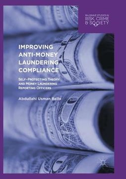 portada Improving Anti-Money Laundering Compliance: Self-Protecting Theory and Money Laundering Reporting Officers