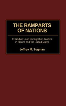 portada The Ramparts of Nations: Institutions and Immigration Policies in France and the United States (en Inglés)