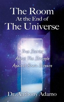 portada The Room At The End Of The Universe: True Stories About The Struggle Against Brain Disease (en Inglés)