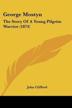 portada george mostyn: the story of a young pilgrim warrior (1874) (en Inglés)