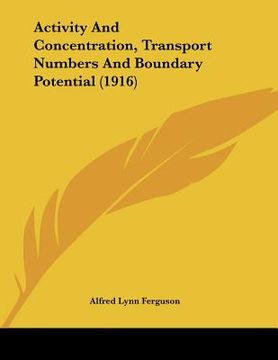 portada activity and concentration, transport numbers and boundary potential (1916) (en Inglés)