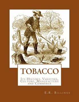 portada Tobacco: Its History, Varieties, Culture, Manufacture and Commerce