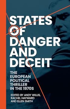 portada States of Danger and Deceit: The European Political Thriller in the 1970S (in English)
