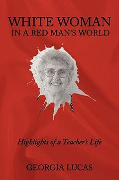 portada white woman in a red man's world: highlights of a teacher's life (in English)