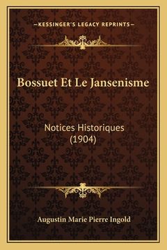 portada Bossuet Et Le Jansenisme: Notices Historiques (1904) (in French)