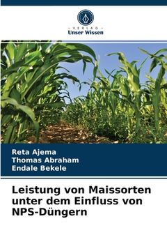 portada Leistung von Maissorten unter dem Einfluss von NPS-Düngern (en Alemán)
