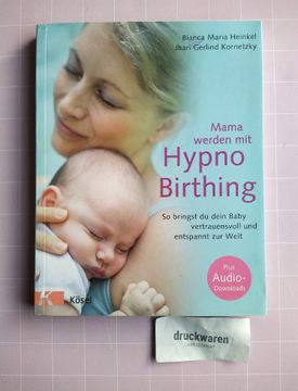 portada Mama Werden mit Hypnobirthing: So Bringst du Dein Baby Vertrauensvoll und Entspannt zur Welt.