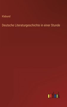 portada Deutsche Literaturgeschichte in einer Stunde (en Alemán)