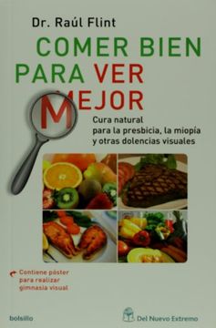 portada Comer Bien Para ver Mejor. Cura Natural Para la Presbicia, la Miopia y Otras Dolencias Visuales (Spanish Edition)