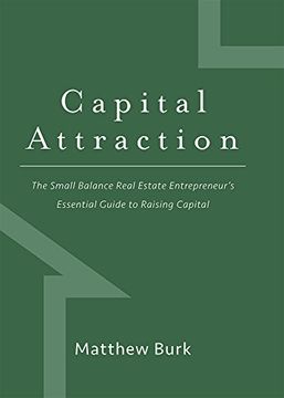 portada Capital Attraction: The Small Balance Real Estate Entrepreneur's Essential Guide to Raising Capital