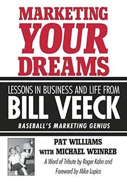 portada Marketing Your Dreams: Lessons in Business and Life from Bill Veeck: Baseball's Marketing Genius (en Inglés)