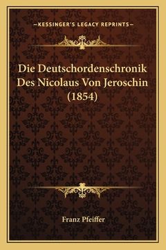 portada Die Deutschordenschronik Des Nicolaus Von Jeroschin (1854) (en Alemán)