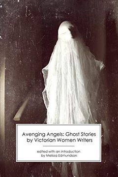 portada Avenging Angels: Ghost Stories by Victorian Women Writers (en Inglés)
