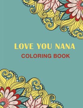 portada Love You Nana: Coloring Books
