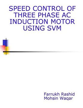 portada Speed Control Of Three Phase AC Induction Motor Using SVM (en Inglés)