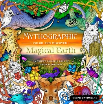 portada Mythographic Color and Discover: Magical Earth: An Artist'S Coloring Book of Natural Wonders (in English)