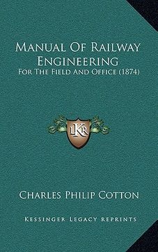 portada manual of railway engineering: for the field and office (1874) (en Inglés)