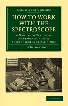 portada How to Work With the Spectroscope Paperback (Cambridge Library Collection - Astronomy) (en Inglés)