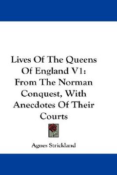 portada lives of the queens of england v1: from the norman conquest, with anecdotes of their courts