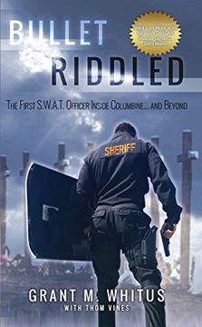 portada Bullet Riddled: The First S.W.A.T Officer Inside Columbine and Beyond