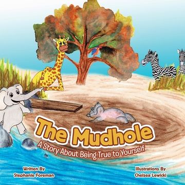 portada The Mudhole: A Story About Being True to Yourself (en Inglés)
