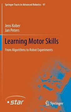 portada Learning Motor Skills: From Algorithms to Robot Experiments (en Inglés)