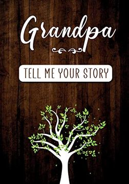 portada Grandpa Tell me Your Story: A Guided Keepsake Journal for Your Grandfather to Share his Life & his Memories