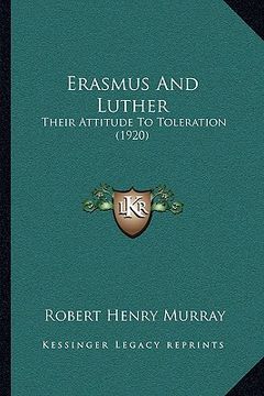 portada erasmus and luther: their attitude to toleration (1920) (en Inglés)
