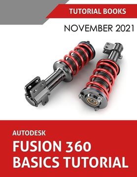 portada Autodesk Fusion 360 Basics Tutorial (November 2021): Colored (en Inglés)
