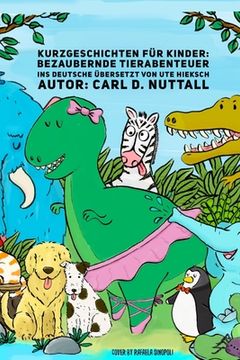 portada Kurzgeschichten für Kinder: Bezaubernde Tierabenteuer (en Alemán)