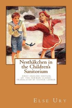 portada Nesthaekchen in the Children's Sanitorium: First English Translation of the German Children's Classic (in English)