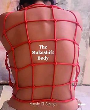 portada The Makeshift Body: Mandy El-Sayegh (en Inglés)