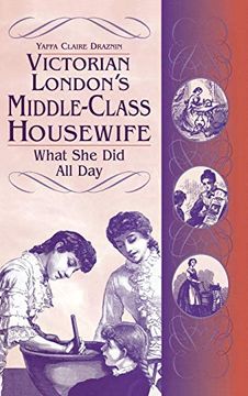 portada Victorian London's Middle-Class Housewife: What she did all day (Contributions in Women's Studies) 