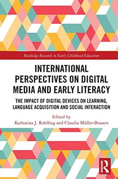 portada International Perspectives on Digital Media and Early Literacy: The Impact of Digital Devices on Learning, Language Acquisition and Social Interaction (Routledge Research in Early Childhood Education) (en Inglés)