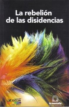 portada LA REBELION DE LAS DISIDENCIAS (in Spanish)