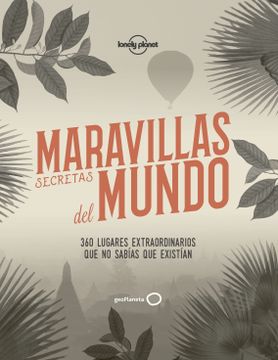 portada Maravillas Secretas del Mundo 2018 (Lonely Planet) (in Spanish)
