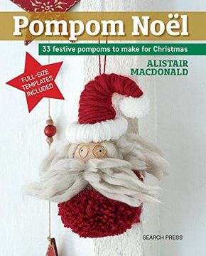 portada Pompom Noel: 33 Festive Pompoms to Make for Christmas (in English)