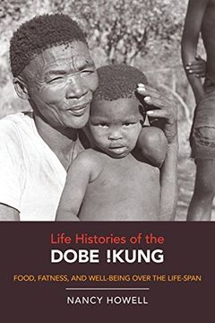 portada Life Histories of the Dobe! Kung (Origins of Human Behavior and Culture) (in English)