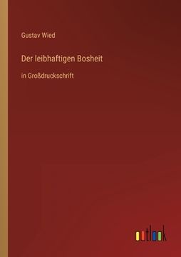portada Der leibhaftigen Bosheit: in Großdruckschrift (en Alemán)