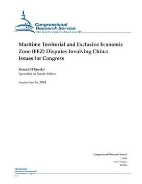 portada Maritime Territorial and Exclusive Economic Zone (EEZ) Disputes Involving China: Issues for Congress (en Inglés)