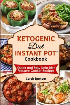 portada Ketogenic Diet Instant Pot Cookbook: Quick and Easy Keto Diet Pressure Cooker Recipes