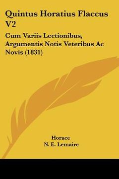 portada quintus horatius flaccus v2: cum variis lectionibus, argumentis notis veteribus ac novis (1831) (in English)