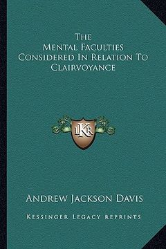 portada the mental faculties considered in relation to clairvoyance (in English)