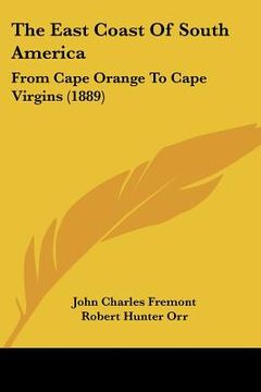 portada the east coast of south america: from cape orange to cape virgins (1889)