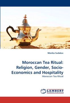 portada moroccan tea ritual: religion, gender, socio-economics and hospitality (en Inglés)