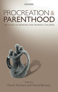 portada Procreation and Parenthood: The Ethics of Bearing and Rearing Children