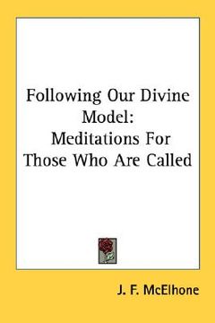 portada following our divine model: meditations for those who are called (en Inglés)