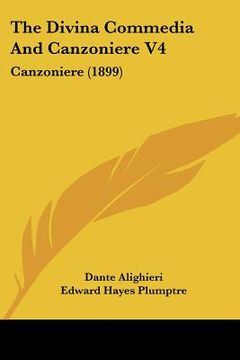 portada the divina commedia and canzoniere v4: canzoniere (1899) (en Inglés)