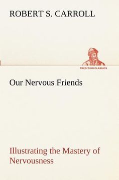 portada our nervous friends - illustrating the mastery of nervousness (en Inglés)