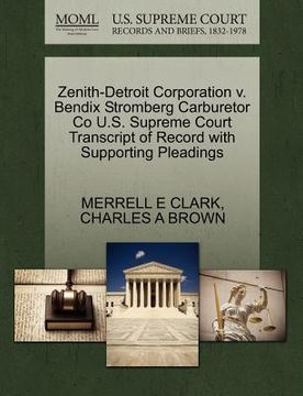 portada zenith-detroit corporation v. bendix stromberg carburetor co u.s. supreme court transcript of record with supporting pleadings